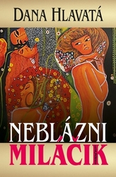 Hlavatá, Dana - Neblázni miláčik