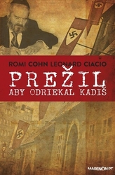 Cohn, A. Romi; Ciacio, Leonardo - Prežil aby odriekal kadiš