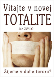 Zvalo, Ján - Vitajte v novej totalite