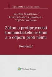 Šimáčková, Kateřina; Molková Foukalová, Kristýna; Procházka, Vojtěch - Zákon o protiprávnosti komunistického režimu a o odporu proti němu