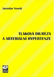 Veselý, Jaroslav - Tlaková diuréza a arteriální hypertenze