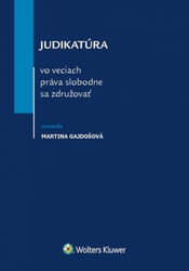 Gajdošová, Martina - Judikatúra vo veciach práva slobodne sa združovať