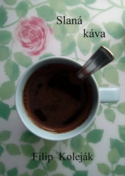 Koleják, Filip - Slaná káva