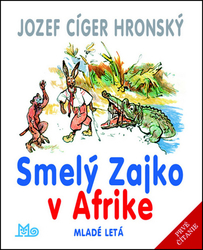 Hronský, Jozef Cíger - Smelý Zajko v Afrike