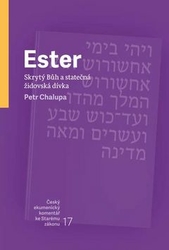 Chalupa, Petr - Ester Skrytý Bůh a statečná židovská dívka