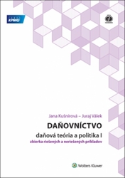 Kušnírová, Jana; Válek, Juraj - Daňovníctvo Daňová teória a politika I