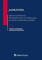 Pirošíková, Marica; Bálintová, Miroslava - Judikatúra Vybrané rozhodnutia ESĽP vo vzťahu k Slovenskej republike