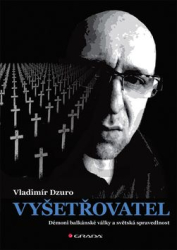 Dzuro, Vladimir - Vyšetřovatel
