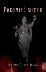 Štiblaríková, Lenona - Prehnité mesto