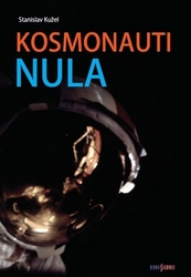 Kužel, Stanislav - Kosmonauti nula