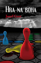 Gust, Josef - Hra na boha