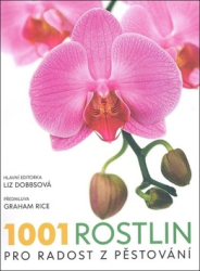Dobbsová, Liz - 1001 rostlin pro radost z pěstování