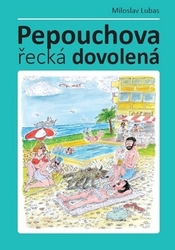 Lubas, Miloslav - Pepouchova řecká dovolená