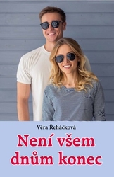 Řeháčková, Věra - Není všem dnům konec