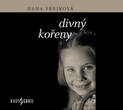 Frejková, Hana - Divný kořeny