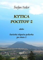 Fedor, Štefan - Kytica pocitov 2 alebo Šarišská slepačia polievka pre dušu 2