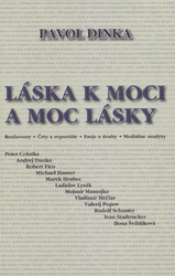 Dinka, Pavol - Láska k moci a moc lásky