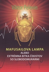 Pelevin, Viktor - Mafusailova lampa alebo Extrémna bitka čekistov so slobodomurármi
