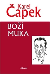 Čapek, Karel - Boží muka