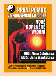 Dolejšová, Věra; Wankatová, Jana - První pomoc v nekonvenční medicíně