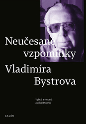 Bystrov, Michal - Neučesané vzpomínky Vladimíra Bystrova