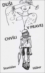 Háber, Stanislav - Duši v pravej chvíli