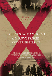 Melichar, Hynek - Spojené státy americké a mírový proces v Severním Irsku