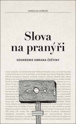Hořejší, Jaroslav - Slova na pranýři