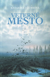 Džunková, Katarína - Veterné mesto