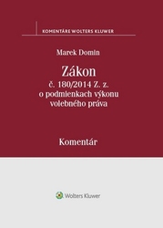 Domin, Marek - Zákon č. 180/2014 Z.z. o podmienkach výkonu volebného práva