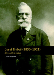 Fasora, Lukáš - Josef Hybeš (1850-1921)