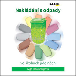 Königová, Jana - Nakládání s odpady ve školních jídelnách