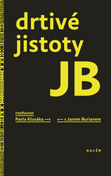 Burian, Jan - Drtivé jistoty JB
