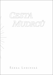 Ledinská, Šárka - Cesta mudrců