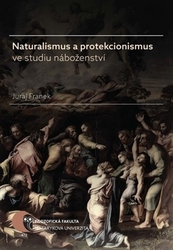 Franek, Juraj - Naturalismus a protekcionismus ve studiu náboženství