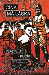 Kučík, Vladislav - Čína má láska