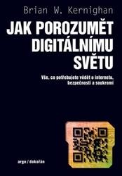 Kernighan, Brian W. - Jak porozumět digitálnímu světu