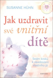 Hühn, Susanne - Jak uzdravit své vnitřní dítě