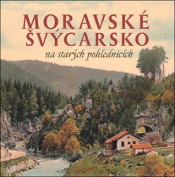 Sýkora, Milan - Moravské Švýcarsko na starých pohlednicích