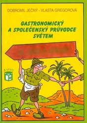 Ječný, Dobromil; Gregorová, Vlasta - Gastronomický a společenský průvodce světem II. Afrika a Asie