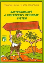 Ječný, Dobromil; Gregorová, Vlasta - Gastronomický a společenský průvodce světem II. Afrika a Asie