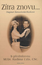 Rusková-Banasinská, Dagmar - Zítra znovu…