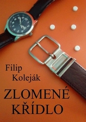 Koleják, Filip - Zlomené křídlo