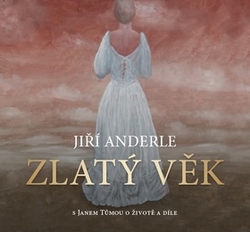 Anderle, Jiří; Tůma, Jan - Jiří Anderle Zlatý věk