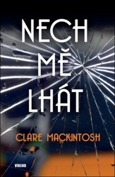 Mackintosh, Clare - Nech mě lhát