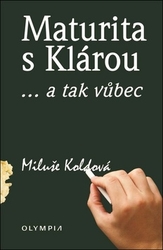 Koldová, Miluše - Maturita s Klárou