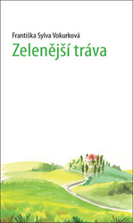 Vokurková, Františka Sylva - Zelenější tráva