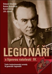 Stehlík, Eduard; Böhnisch, Robin; Černý, Karel - Legionáři s lipovou ratolestí IV.