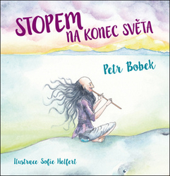 Bobek, Petr - Stopem na konec světa