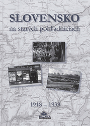 Hanušin, Ján; Kollár, Daniel; Lacika, Ján - Slovensko na starých pohľadniciach 1918 - 1939